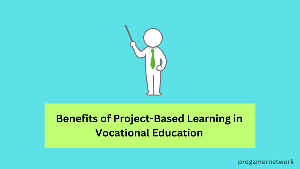 Benefits of Project-Based Learning in Vocational Education