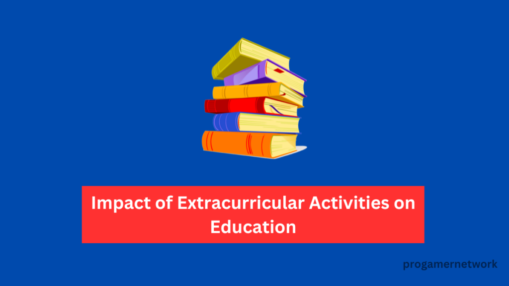 Impact of Extracurricular Activities on Education